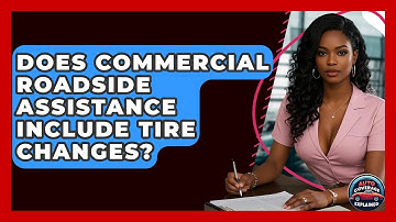 Does Commercial Roadside Assistance Include Tire Changes? - Auto Coverage Explained