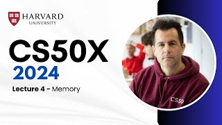 CS50x 2024 - Lecture 4 - Memory