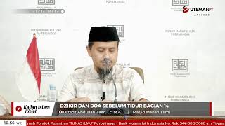 LIVE  Dzikir Dan Doa Sebelum Tidur Bagian 14 - Ustadz  Abdullah Zaen, Lc., M.A.