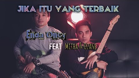 Acoustic Jika Itu Yang Terbaik || Enda & Oncy ft Metha Zulia & Ozane Bill