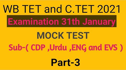Mock test of 4 subjects (CDP ,Urdu ,ENG and EVS ) for WB TET & C TET part-3 by Taufique Ansari