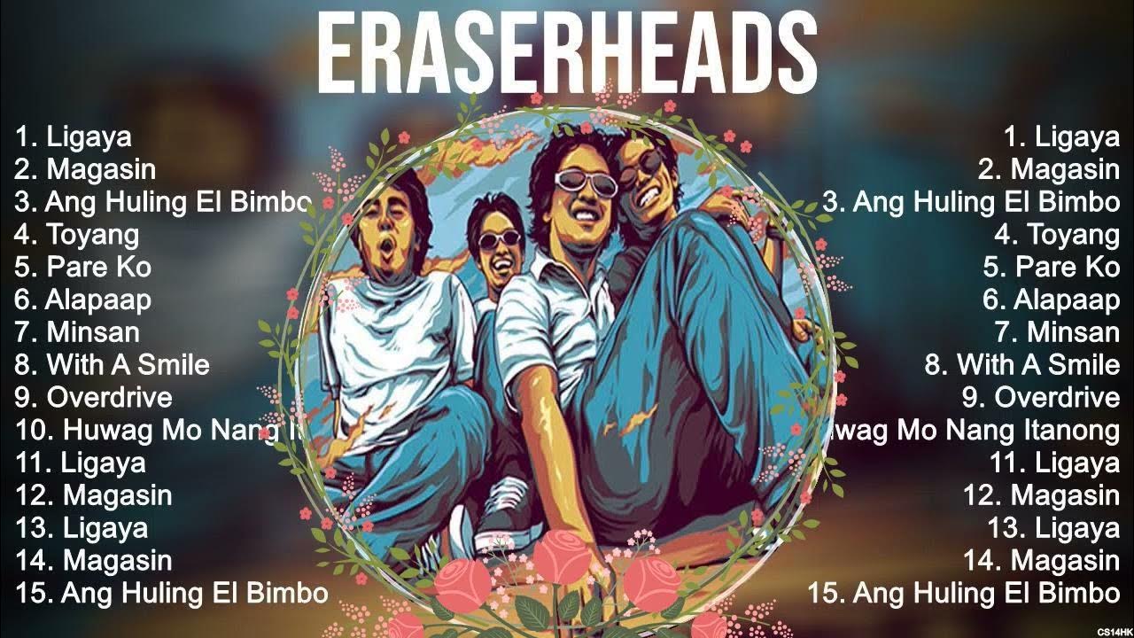 Eraserheads Eraserheads Full Album The Best Songs Of Eraserheads