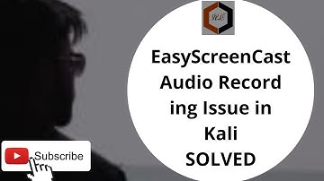 EasyScreenCast Audio Recording Issue in Kali Solved 🔥🔥🔥 | KaliLinux | By RUDRAXX CLASSES