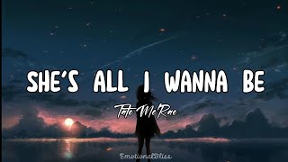 She's All I Wanna Be || Tate McRae (Lyrics)