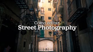 Como editar FOTOGRAFÍA CALLEJERA (en 3 Pasos) + REGALO