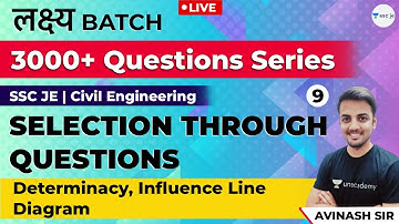 Determinacy, Influence line Diagram | Lec 9 |  Selection Through Questions | 3000+ SSC JE Questions