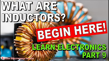 Learn Electronics For Everyone : What Are Inductors? Beginners TutorialGuide