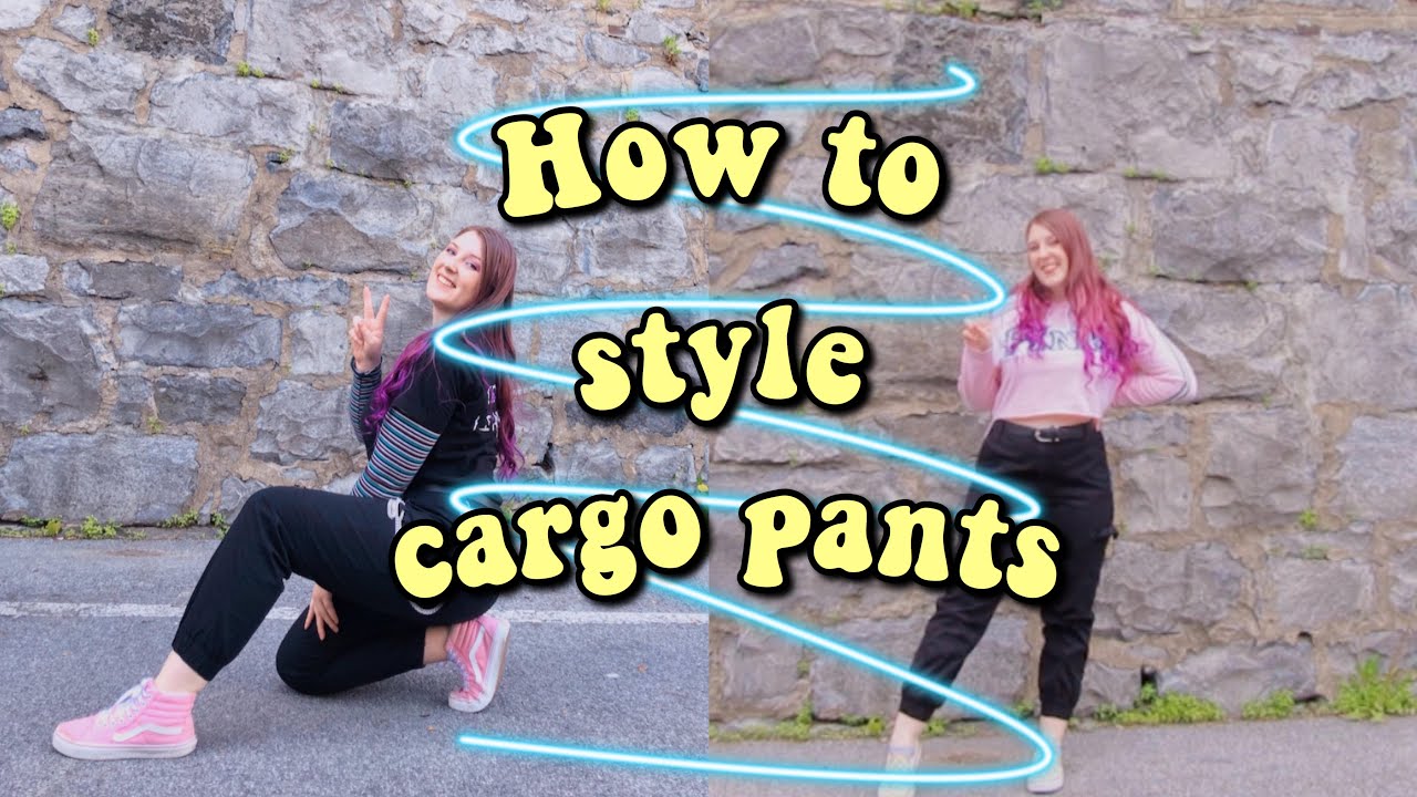 HOW TO STYLE CARGO PANTS - YouTube