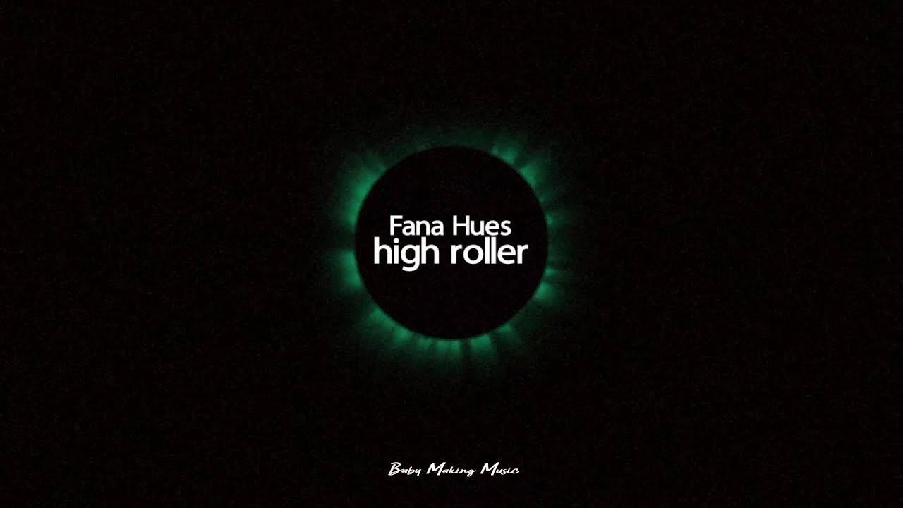 Watch Fana Hues - high roller (Lyrics) on YouTube Watch Fana Hues - high roller (Lyrics) on YouTube