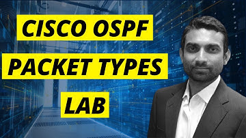 Cisco OSPF Packet Types Lab