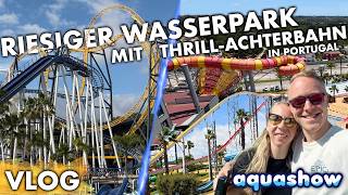 [Vlog] AQUASHOW PARK 🇵🇹 | Großer Wasserpark mit Mack Rides Multi-Launch Coaster in Portugal!