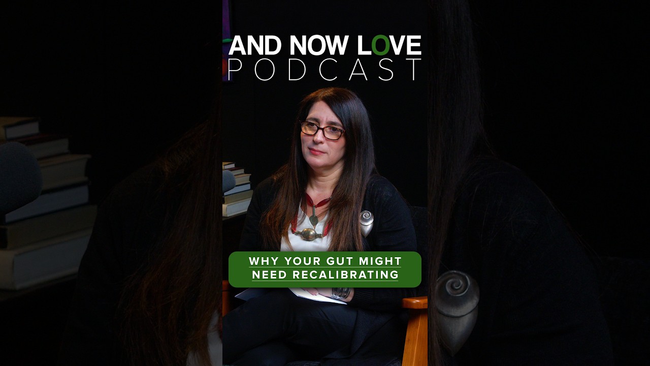 Why Your Gut Might Need Recalibrating - Dr. Loren Weiner | And Now Love Podcast #podcastclips