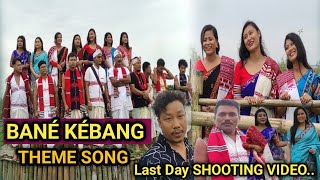 Bané Kébang Theme Song Last Day Shooting Video.. Karaibari Aao