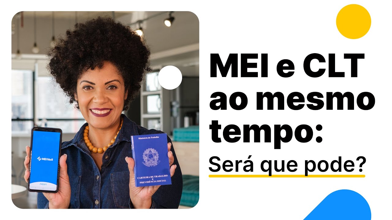 Posso ser MEI e trabalhar como CLT? Como isso interfere na minha ...