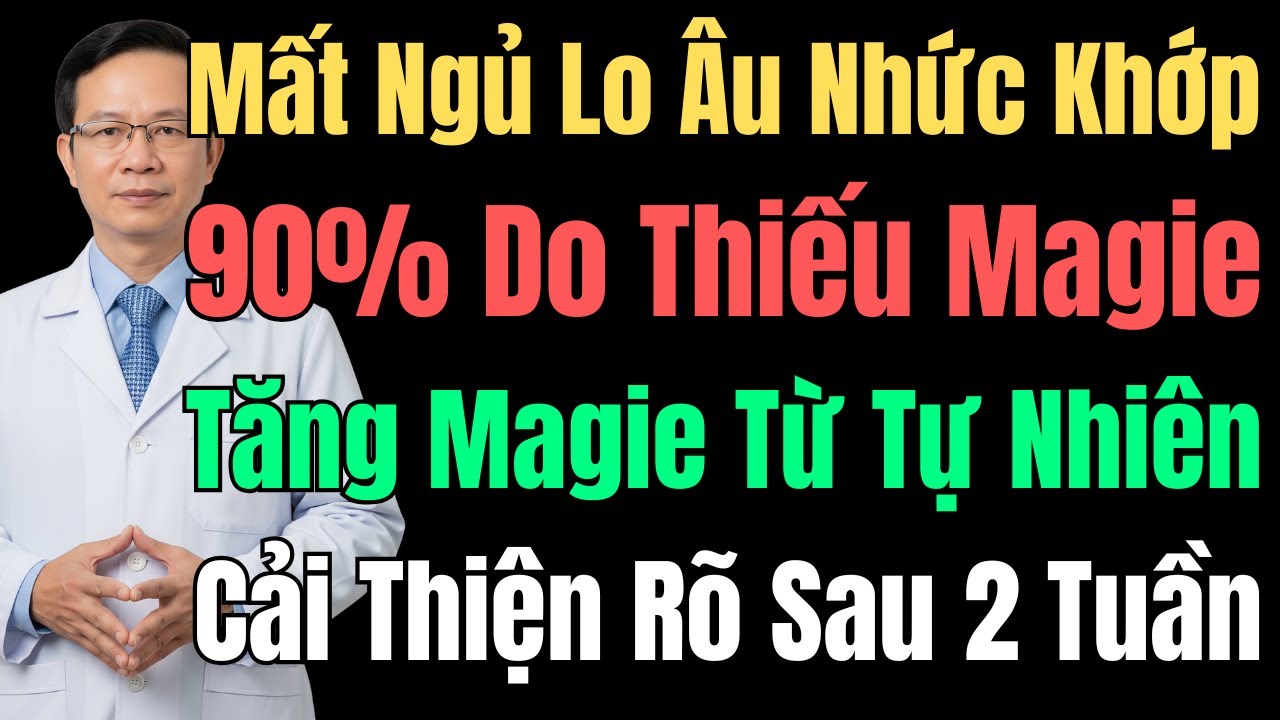 90% Người Già Thiếu Magie: Lý Do Ngủ Kém Và Đau Khớp