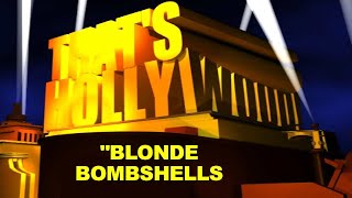 That's Hollywood: Blonde Bombshells