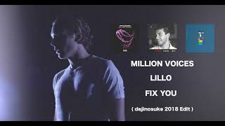 Million Voices / Lillo / Fix You ( 2018 Extended  Edit )