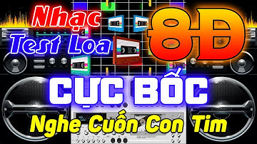 Nhạc TEST Loa Remix Cực Chuẩn 8D - LK Nhạc Disco REMIX Hải Ngoại - Bass Căng Gây Cuốn Con Tim