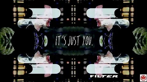 Filter It's Just You Official Video SOTS