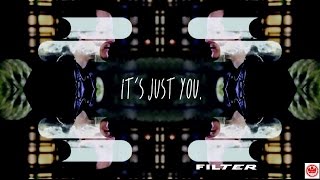 Filter Its Just You Official Video Sots
