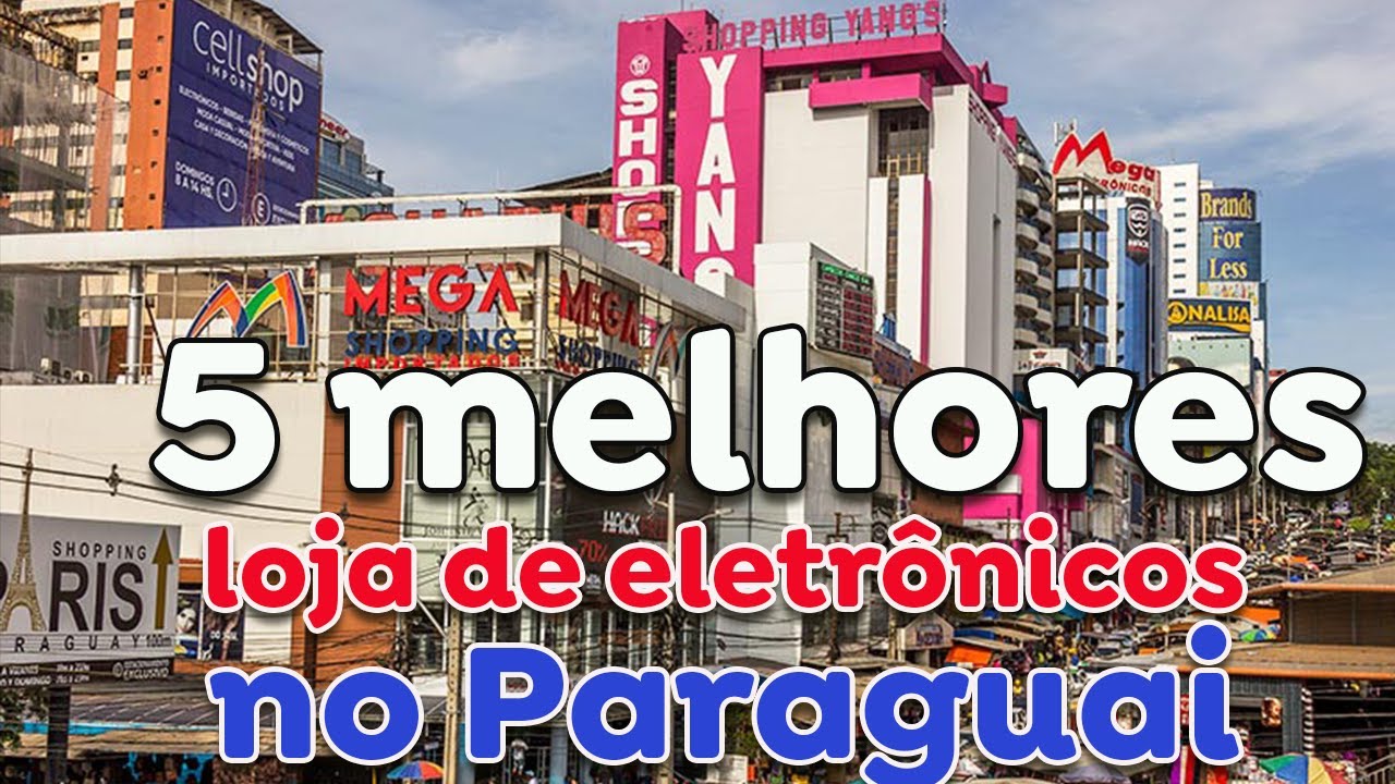 Melhores lojas de eletrônicos no Paraguai