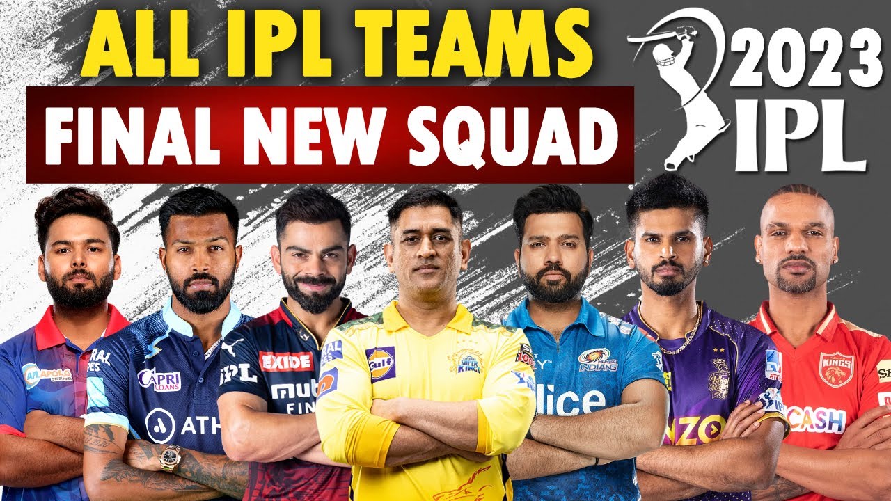 IPL 2023 | All Teams Full Squad Players List | CSK, MI, KKR, RCB, DC, RR, KXIP, SRH IPL 2023 Squad