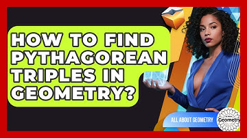 How To Find Pythagorean Triples In Geometry? - All About Geometry