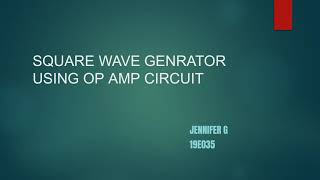 SQUARE WAVE GENERATOR USING OPERATIONAL AMPLIFIER Wealth