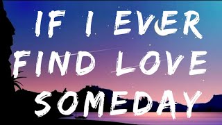 Tayler Lynn - If I Ever Find Love Someday (Lyrics)