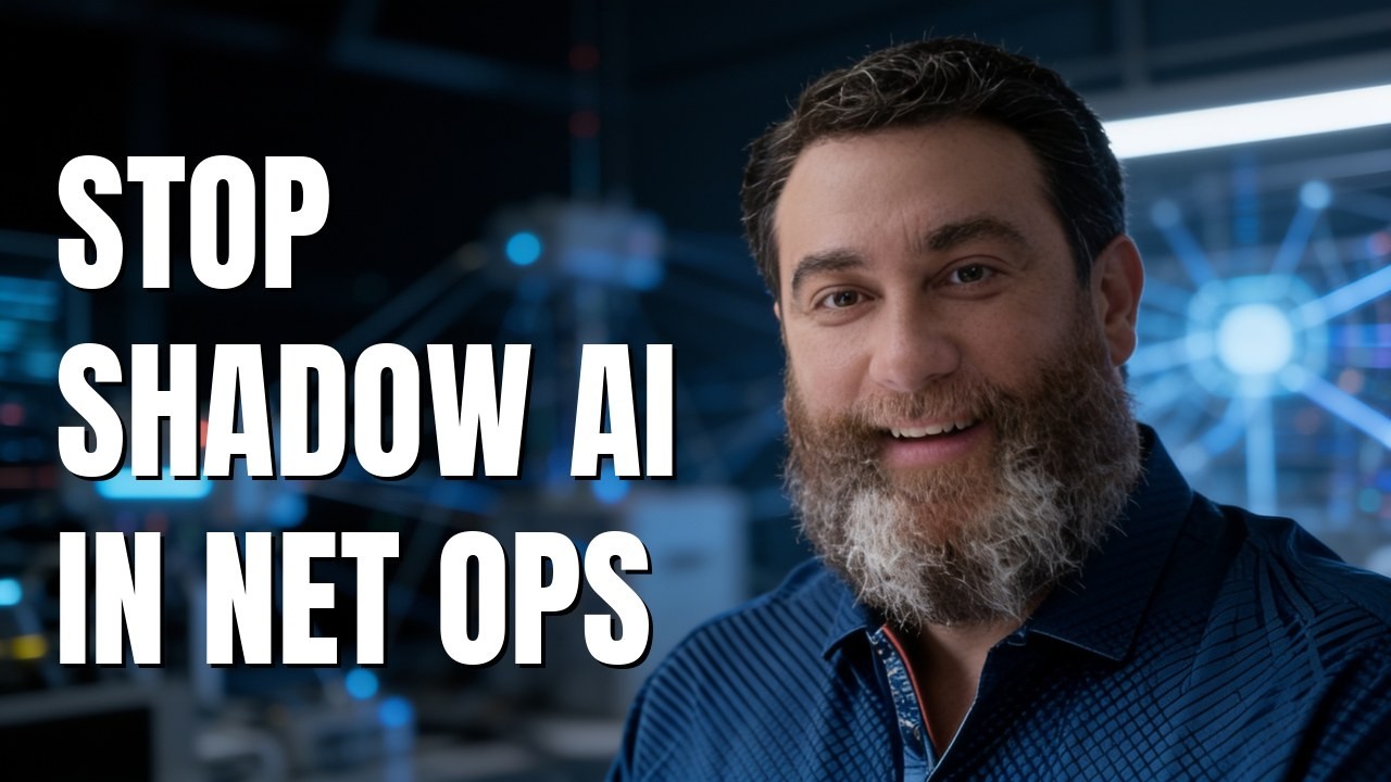 Thumbnail for Stop Shadow AI Before It Owns Your Network | John Capobianco, Itential