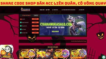 SHARE CODE SHOP BÁN ACC LIÊN QUÂN, CÓ VÒNG QUAY, RANDOM, CÓ NẠP THẺ TỰ ĐỘNG, KHÔNG LỖI | TUANORI.VN