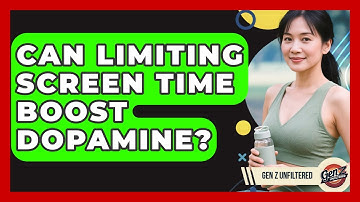 Can Limiting Screen Time Boost Dopamine? - Gen Z Unfiltered