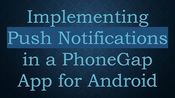Implementing Push Notifications in a PhoneGap App for Android