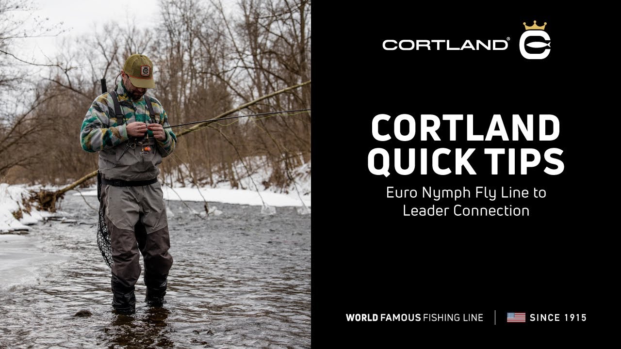 Cortland Quick Tips: Euro Nymph Fly Line to Leader Connection