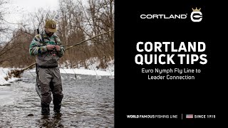 Cortland Quick Tips: Euro Nymph Fly Line to Leader Connection