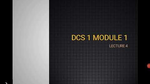 DCS 1 MODULE 1 LECTURE 4
