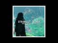 Sweet after tears  strangest things official audio