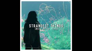 Sweet After Tears - Strangest Things (Official Audio)