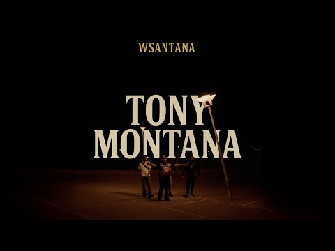 WSantana TONY MONTANA Official Video 
