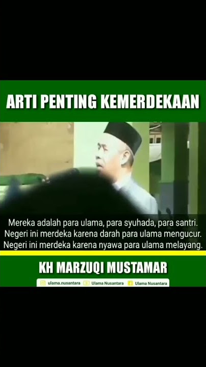 ARTI PENTING KEMERDEKAAN | KH MARZUQI MUSTAMAR