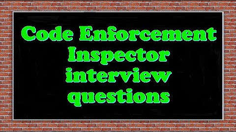 Code Enforcement Inspector interview questions