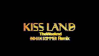 The Weeknd 'Kiss Land' (Indian Summer Remix)