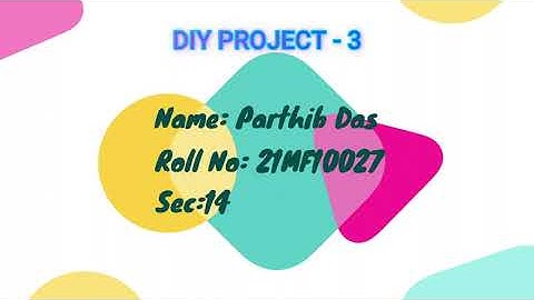 DIY PROJECT 3(Disassembly and Reassembly) | Parthib Das |21MF10027 | Sec-14 | IITKGP
