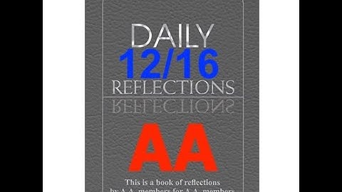 Daily Reflections – December 16 – Alcoholics Anonymous - Read Along