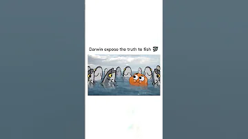 Darwin exposes the truth to fish🦈