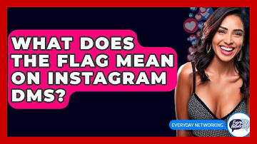 What Does The Flag Mean On Instagram DMs? - Everyday-Networking