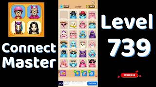 Connect Master Level 739 Walkthrough 🧩 | Match Puzzle | Puzzle Solutions & Tips | Go Answer