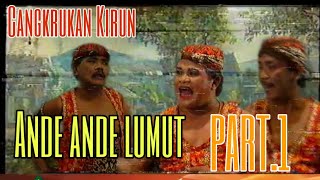 Cangkrukan Kirun 'Ande ande lumut PART 1'