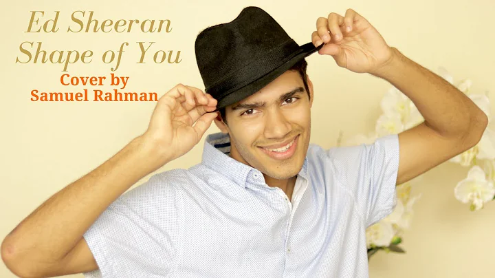 Ed Sheeran - Shape of You (Cover By Samuel Rahman)