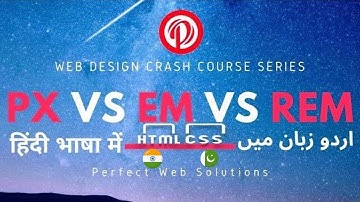Web Design Tutorial Series in Urdu 2019: How to & When to Use PX vs EM vs REM CSS Units | CSS Units
